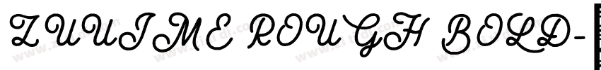 ZUUIME ROUGH BOLD字体转换
